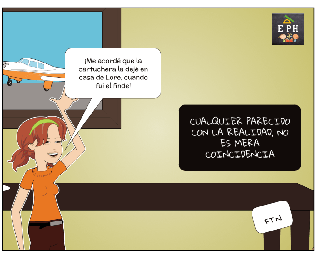 Viñeta 9 de 9. Marianela está de pie en su casa, muy sonriente y levantando una mano mientras dice: "¡Me acordé que la cartuchera la dejé en casa de Lore, cuando fui el finde!". A su lado, un gran cartel negro con letras blancas indica a modo de cierre: "CUALQUIER PARECIDO CON LA REALIDAD, NO ES MERA COINCIDENCIA"