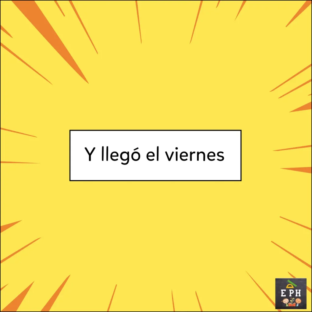 Un fondo amarillo vibrante con líneas de acción y un recuadro blanco que dice "Y llegó el viernes".