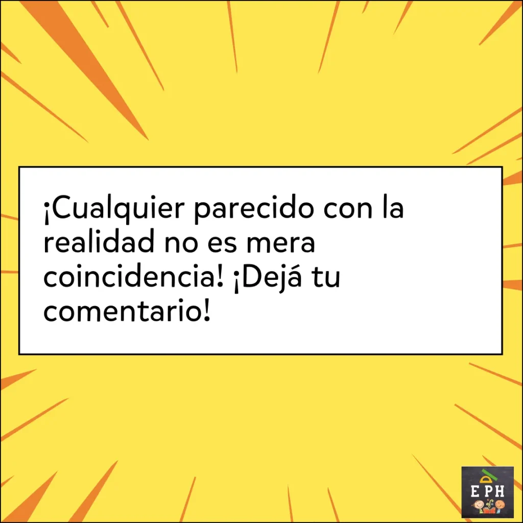 Placa final amarilla con el texto “¡Cualquier parecido con la realidad no es mera coincidencia! ¡Dejá tu comentario!”