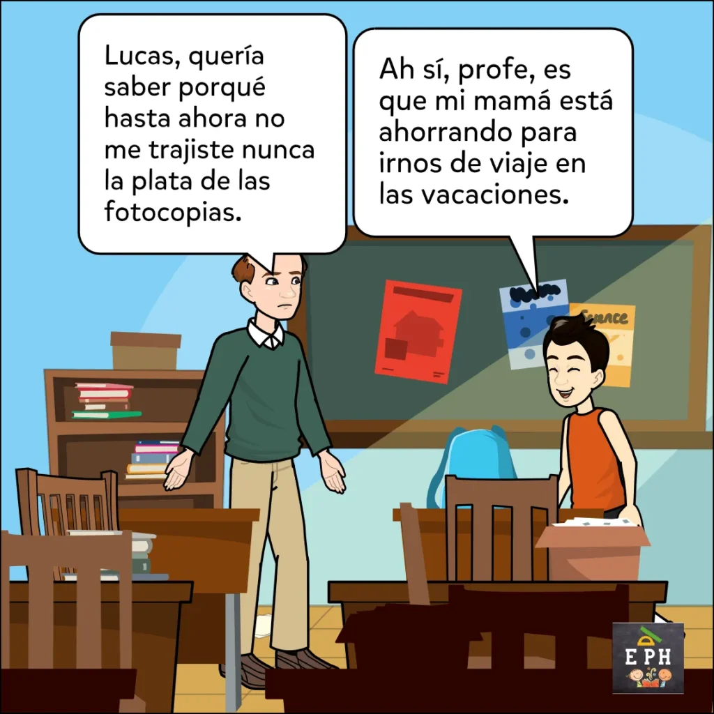 Viñeta de historieta: Un docente habla con un alumno en el aula sobre una deuda de fotocopias que viene desde marzo. El alumno responde que su mamá está ahorrando para un viaje.