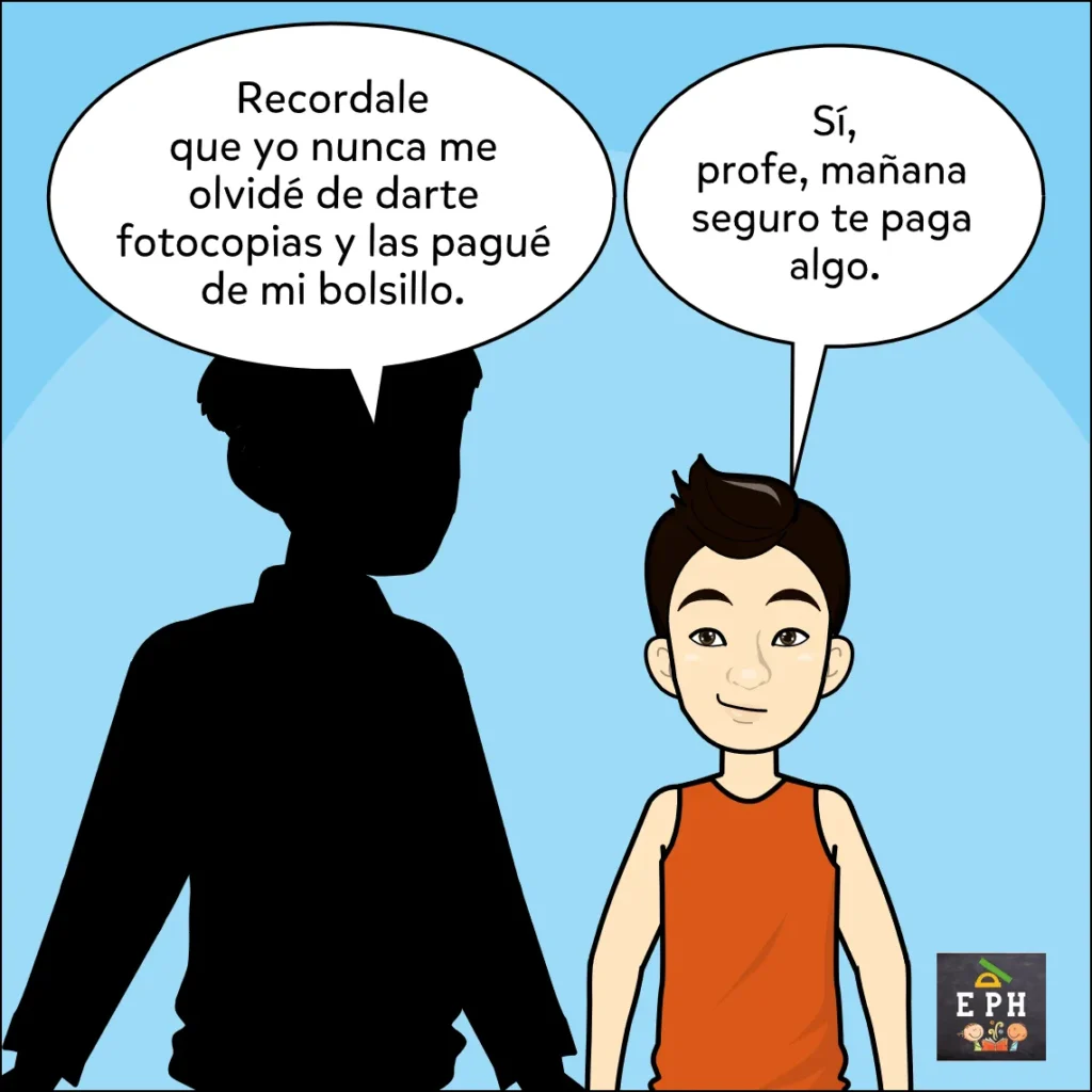 Viñeta de historieta: El docente aparece como una silueta oscura recordándole al alumno que él nunca se olvidó de pagar las fotocopias de su bolsillo.